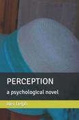 Alex K Delph / PERCEPTION: a psychological novel (Large Paperback) image