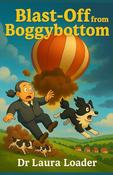 Dr Laura Loader / Blast-Off from Boggybottom (Large Paperback) image