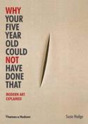 Susie Hodge / Why Your Five Year Old Could Not Have Done That (Hardback) image