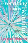 Louise Nealon / Everything That Is Beautiful (Large Paperback) image