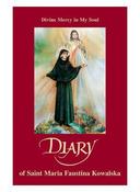 Maria Faustyna Kowalska / Divine Mercy in My Soul