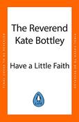 Kate Bottley / Have A Little Faith (Hardback) image