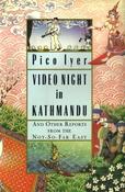Pico Iyer / Video Night in Kathmandu (Hardback) image