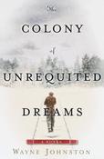 Wayne Johnston / The Colony of Unrequited Dreams (Hardback)