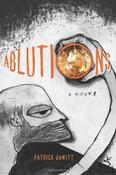 Patrick deWitt / Ablutions (Hardback) image