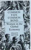 Swasti Mitter / Common Fate, Common Bond: Women in the Global Economy image