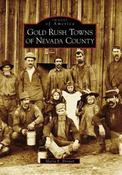 Maria E. Brower / Gold Rush Towns of Nevada County (Large Paperback) image