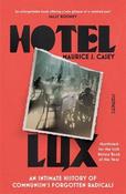 Maurice J. Casey - Hotel Lux : An Intimate History of Communism's Forgotten Radicals - PB - BRAND NEW image