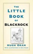 Hugh Oram - The Little Book of Blackrock - HB  - 2019 ( Dublin Local History) image