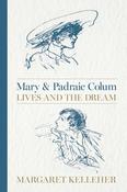 Margaret Kelleher - Mary and Padraic Colum Lives and the Dream - PB - BRAND NEW image