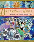 Sally Grindley / Breaking the Spell: Tales of Enchantment (Children's Coffee Table book) image