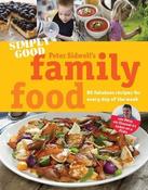 Peter Sidwell / Simply Good Family Food (Coffee Table Book)