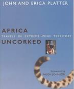 John Platter / Africa Uncorked - Travels in Extreme Wine Territory (Coffee Table Book)