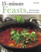 Tonia George / 15-Minute Feasts : Great-Tasting Food in No Time (Coffee Table Book) image