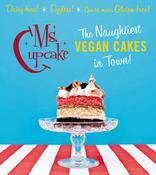 Mellissa Morgan / Ms. Cupcake: The Naughtiest Vegan Cakes in Town! (Coffee Table Book) image
