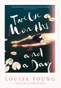 Louisa Young / Twelve Months and a Day (Hardback)
