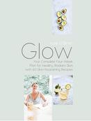 Kate O'Brien / Glow : Your Complete Four-Week Plan for Healthy, Radiant Skin with 60 Skin-Nourishing Recipes (Coffee Table Book) image
