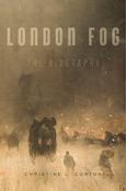 Christine L. Corton / London Fog: The Biography (Hardback) image