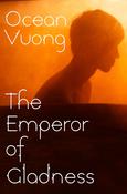 Ocean Vuong / The Emperor of Gladness (Hardback) image