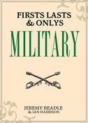 Jeremy Beadle / Firsts, Lasts &amp; Onlys: Military (Hardback) image