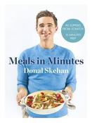 Donal Skehan / Donal's Meal in Minutes: 90 Suppers from Scratch, 15 Minutes Prep (Coffee Table Book) image