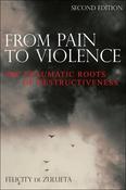 Felicity De Zulueta / From Pain to Violence (Large Paperback)