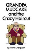 Sophia J. Ferguson / Grandpa Mudcake and the Crazy Haircut (Large Paperback)
