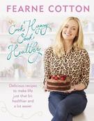 Fearne Cotton / Cook Happy, Cook Healthy (Coffee Table Book) image