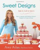 Amy Atlas / Sweet Designs: Bake It, Craft It, Style It (Coffee Table Book) image
