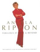Angela Rippon / Fabulous at Fifty &amp; Beyond: A Complete Guide to Looking and Feeling Your Best (Coffee Table Book)