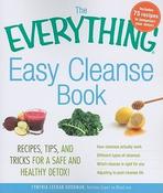Cynthia Lechan Goodman / The Everything Easy Cleanse Book: Recipes, Tips, and Tricks for a Safe and Healthy Detox! (Coffee Table Book)