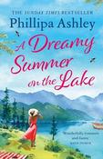 Phillipa Ashley / Dreamy Summer on the Lake