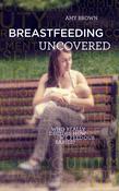 Amy Brown / Breastfeeding Uncovered (Large Paperback) image