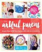 Jean Van't Hul / Artful Parent - Simple Ways to Fill Your Family's Life with Art and Creativity (Coffee Table Book) image