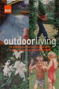 Outdoor Living : The Inspirational New Step-By-Step Guide to Today's Outdoor Living Space from BandQ (Coffee Table Book)