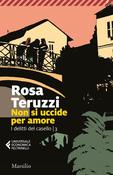 Rosa Teruzzi -Non si uccide per amore ( i delitti del casello 3) - PB ( ITALIA) image