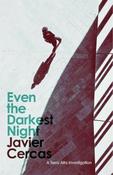 Javier Cercas / Even the Darkest Night