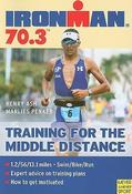 Henry Ash / Ironman 70.3: Training for the Middle Distance (Coffee Table Book)