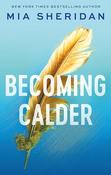 Mia Sheridan / Becoming Calder image