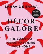 Laura de Barra / Décor Galore: The Essential Guide to Styling Your Home (Coffee Table Book) image