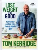 Tom Kerridge / Lose Weight for Good: Full-flavour cooking for a low-calorie diet (Coffee Table Book) image