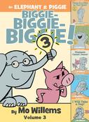 Mo Willems / An Elephant &amp; Piggie Biggie! Volume 3 (Coffee Table Book) image