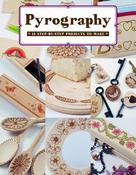 Bob Neill / Pyrography: 18 Step-by-Step Projects to Make (Coffee Table Book) image