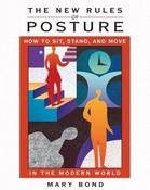 Mary Bond / The New Rules of Posture: How to Sit, Stand, and Move in the Modern World (Coffee Table Book) image