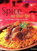 CAS CLARKE / SPICE UP YOUR LIFE ... OVER 60 INDIAN RECIPES LOW IN POINTS (Coffee Table Book) image