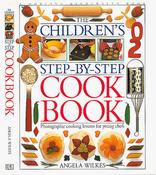 Angela Wilkes / The Children's Step-by-Step Cookbook (Coffee Table Book) image