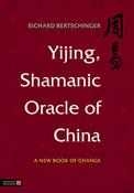 Richard Bertschinger / Yijing, Shamanic Oracle of China: A New Book of Change (Coffee Table Book) image