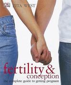 Zita West / Fertility and Conception : The Complete Guide to Getting Pregnant (Coffee Table Book) image