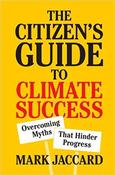 Mark Jaccard / The Citizen's Guide to Climate Success (Large Paperback) image