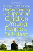 Carol Fitzpatrick / A Short Introduction to Understanding and Supporting Children and Young People Who Self-Harm (Large Paperback) image